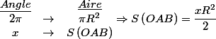 \begin{matrix}\underline{Angle}&&\underline{Aire}\\2\pi & \rightarrow & \pi R^2 \\ x &\rightarrow & S\left (OAB\right )\end{matrix}\Rightarrow S\left (OAB\right )=\dfrac{xR^2}{2}